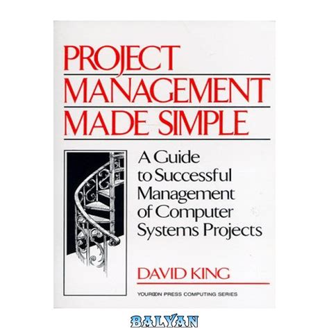 Project management made simple a guide to successful management of computer systems projects. - The columbia guide to america in the 1960s columbia guides.