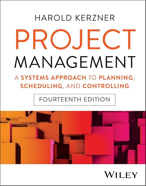 Read Online Project Management A Systems Approach To Planning Scheduling And Controlling By Harold R Kerzner