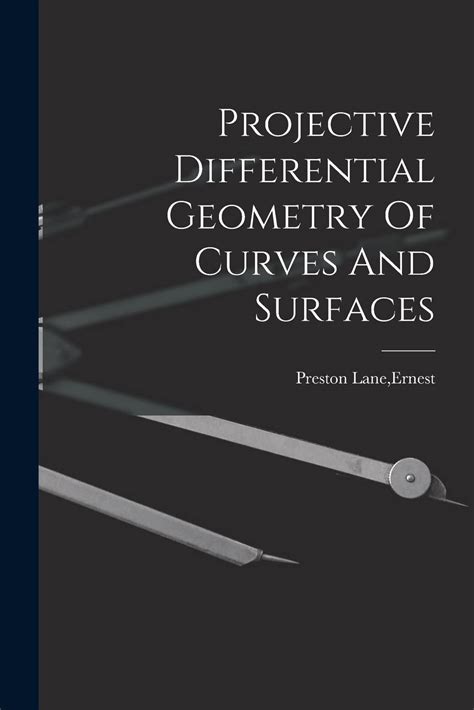 Projective Differential Geometry Of Curves And Surfaces