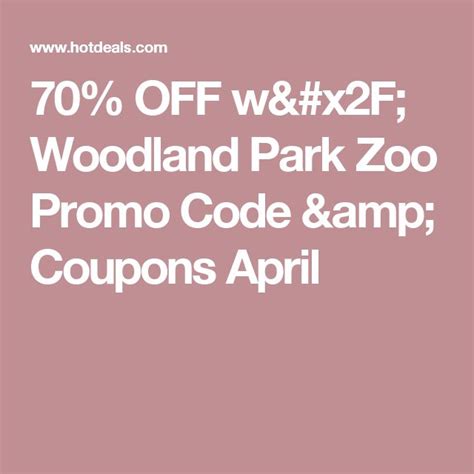 Promo code for woodland park zoo. Sep 2, 2023 · Get the latest Woodland Park Zoo Coupon codes and promo codes for August 2023. You can get discount 30% Off or even more with free shipping offer. Don't forget to try 20% Off, 45% Off promotions or other codes. 