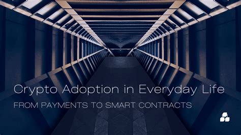 Promote Crypto Adoption: Making Crypto a Part of Everyday Life