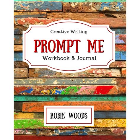 Download Prompt Me Creative Writing Journal  Workbook Prompt Me 1 By Robin  Woods
