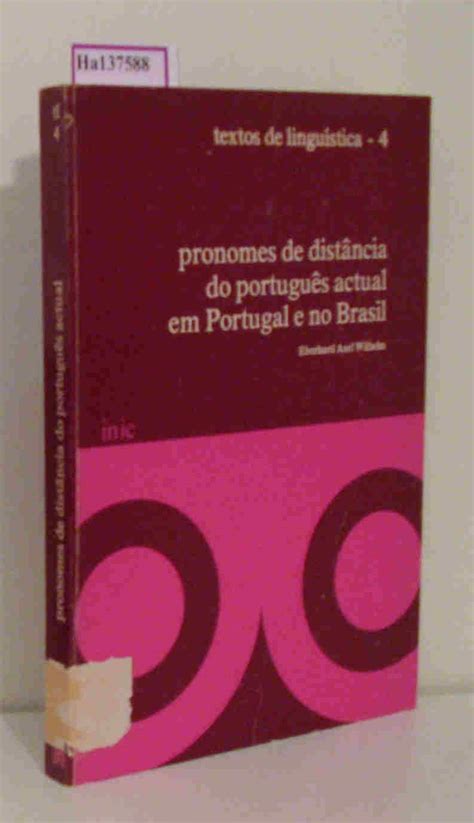 Pronomes de distância do português actual em portugal e no brasil. - Guía general del archivo histórico científico manuel sandoval vallarta.