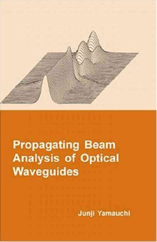 Propagating beam analysis of optical waveguides optoelectronics and microwaves series. - Wärme und thermodynamik zemansky lösung handbuch download.