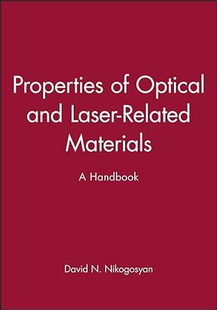 Properties of optical and laser related materials a handbook. - Consideratien op de cautie van portugael.