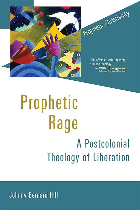 Read Online Prophetic Rage Prophetic Christianity Series Pc By Johnny Bernard Hill