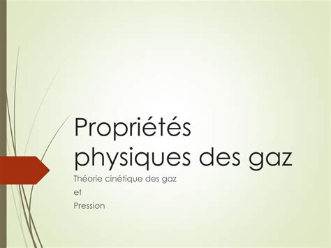 Propriétés et caractéristiques des gaz