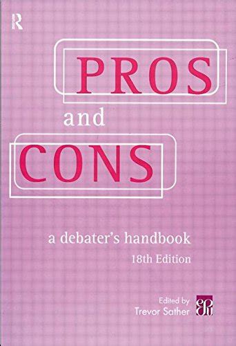 Pros and cons a debater handbook 18th edition 18. - Anleitung zum stossfechten nach eigenen grundsätzen und erfahrungen.