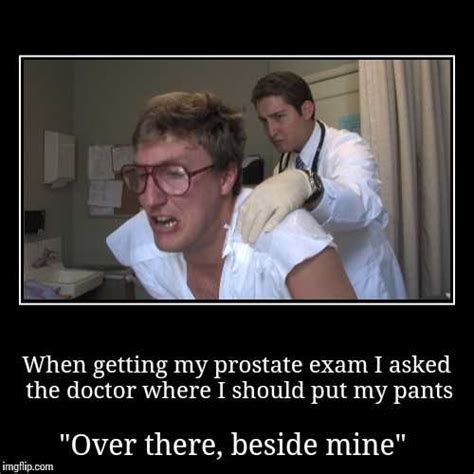 Prostate exam meme. Stifler's Prostate Exam - YouTubeWatch how Stifler (Seann William Scott), the notorious party animal from American Pie, gets a hilarious prostate exam from a sexy nurse. This clip is from the ... 