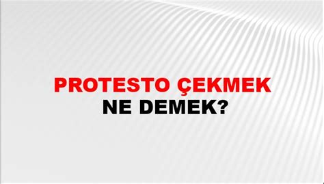 Protesto Etmek Ne Demek. 