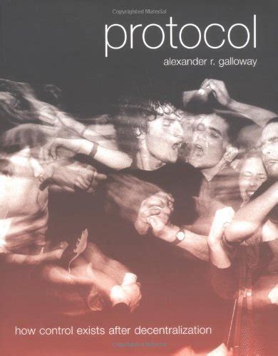 Protocol After R Galloway Exists Decentralization Control How Alexander