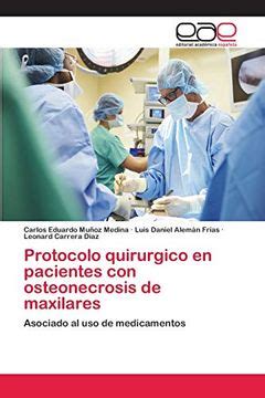 Protocolo quirurgico en pacientes con osteonecrosis de maxilares: Asociado al uso de medicamentos