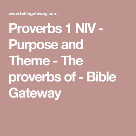 Proverbs 1 NIV;NLT;KJV - Purpose and Theme - The proverbs of