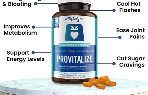 Provitalize walmart. The manufacturers refer to Provitalize as a thermogenic probiotic substance specially designed for women who may be struggling with their weight gain. This supplement may help you colonize your gut to further burn fat, thereby leading to the desired weight loss. The supplement is a creation of Better Body Company. 