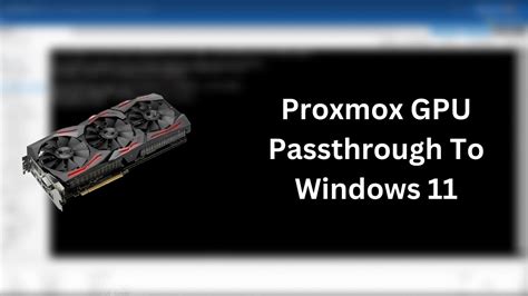 Proxmox gpu passthrough windows 11.  The GPU will fail to initialize, but you can u...