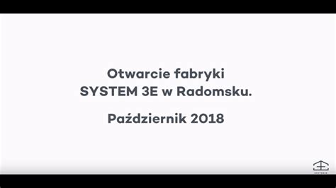 Przenosimy się do fabryki SYSTEM 3E w Radomsku (woj