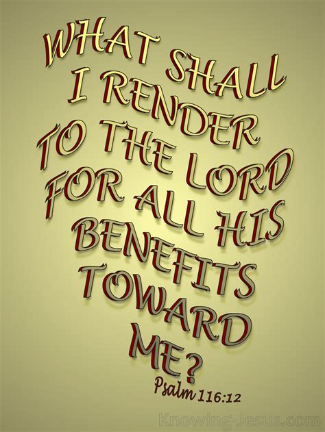 Psalm 116:12-17 KJV - What shall I render unto the LORD for