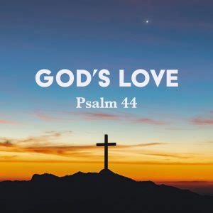 Psalm 44 Love in Truth