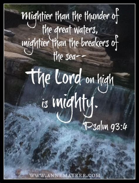 Psalm 93:4 Mightier than the thunder of the great waters, mightier …