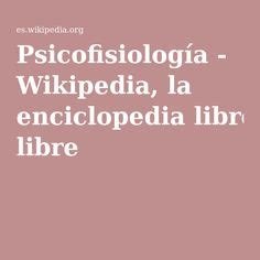 Psicofisiología - Wikipedia, la enciclopedia libre