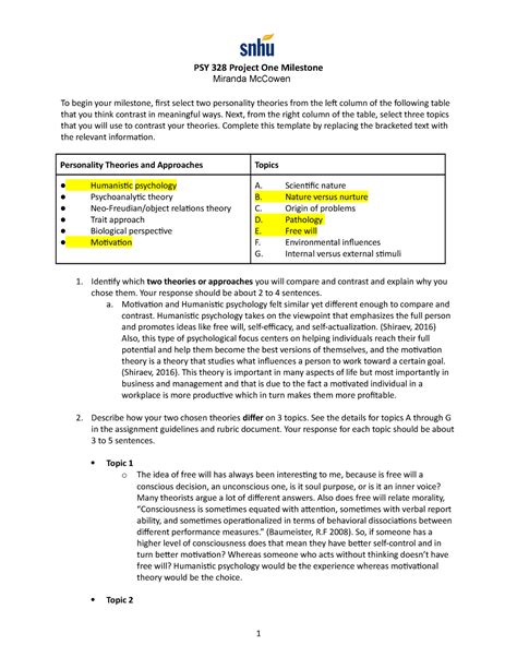 Psy 328 project one milestone. PSY 328 Project One Milestone Template. To begin your milestone, first select two personality theories from the le8 column of the following table that you think contrast in meaningful ways. Next, from the right column of the table, select three topics that you will use to contrast your theories. 