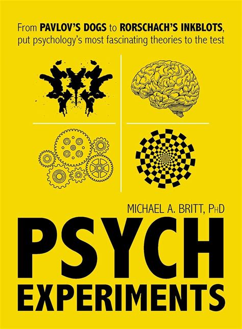 Full Download Psych Experiments From Pavlovs Dogs To Rorschachs Inkblots Put Psychologys Most Fascinating Studies To The Test By Michael A Britt