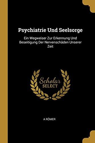 Psychiatrie und seelsorge: ein wegweiser zur erkennung und beseitigung der. - Les manifestes littéraires de la belle époque, 1886-1914.