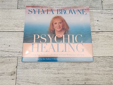 Full Download Psychic Healing Using The Tools Of A Medium To Cure Whatever Ails You By Sylvia Browne