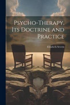 Psycho Therapy Its Doctrine And Practice