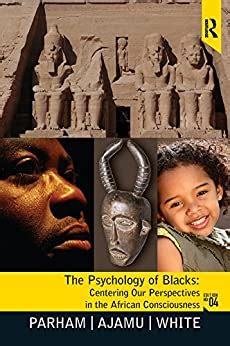 Download Psychology Of Blacks Centering Our Perspectives In The African Consciousness By Thomas A Parham