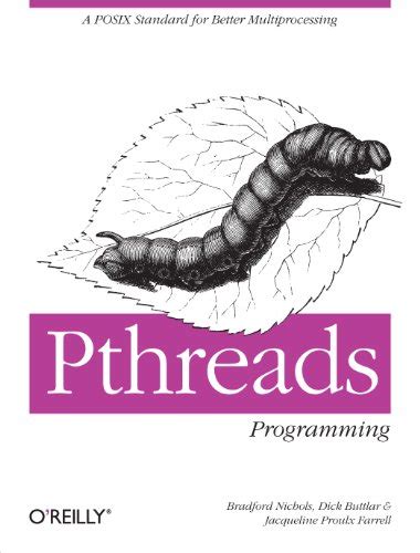 Read Online Pthreads Programming A Posix Standard For Better Multiprocessing By Bradford Nichols