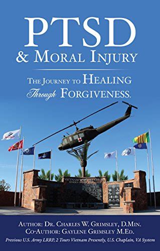 Download Ptsd  Moral Injury The Journey To Healing Through Forgiveness By Dr Charles W Grimsley D Min