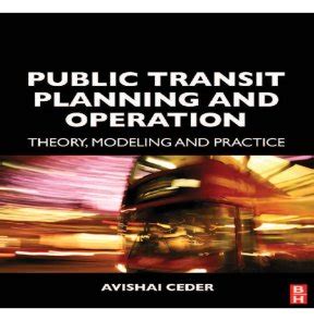 Public Transit Planning And Operation Theory Modeling And Practice