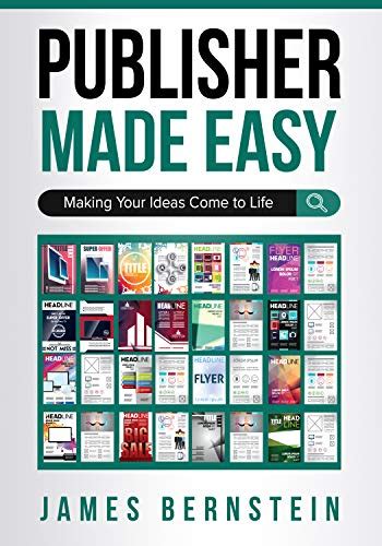 Full Download Publisher Made Easy Making Your Ideas Come To Life Computers Made Easy By James Bernstein