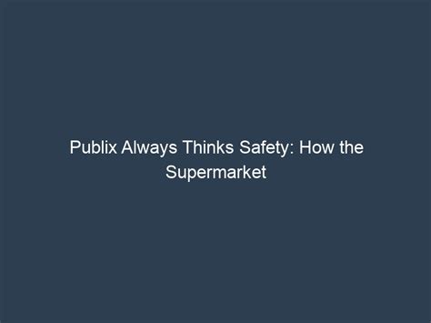 Publix always think safety answers. Things To Know About Publix always think safety answers. 