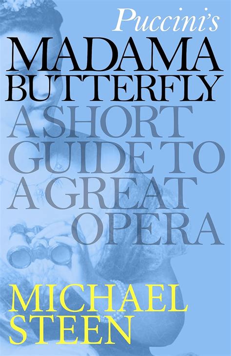 Puccinis madama butterfly a short guide to a great opera great operas. - Teatro de don nicasio alvarez de cienfuegos..