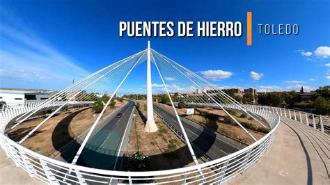 Puentes de Hierro - Toledo - YouTube