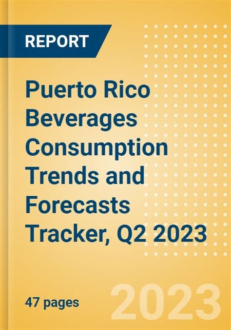 Puerto Rico Beverages Consumption Trends and Forecasts …