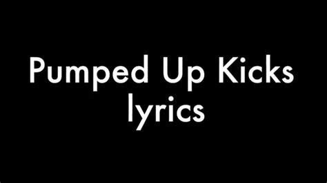 Pumped up kicks with lyrics. Things To Know About Pumped up kicks with lyrics. 