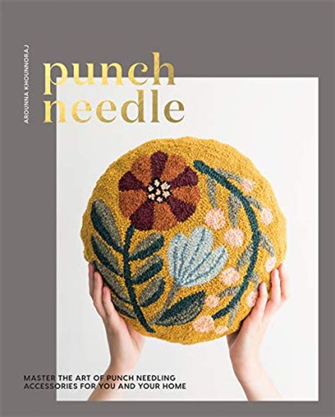 Full Download Punch Needle Master The Art Of Punch Needling Accessories For You And Your Home By Arounna Kjounnoraj