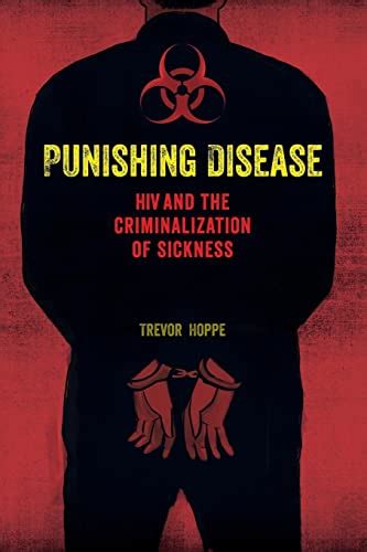Download Punishing Disease Hiv And The Criminalization Of Sickness By Trevor Hoppe