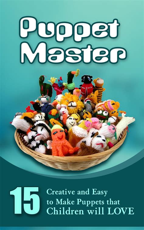 Download Puppet Master 11 Creative And Easy To Make Puppets That Children Will Love By Greg Marshall
