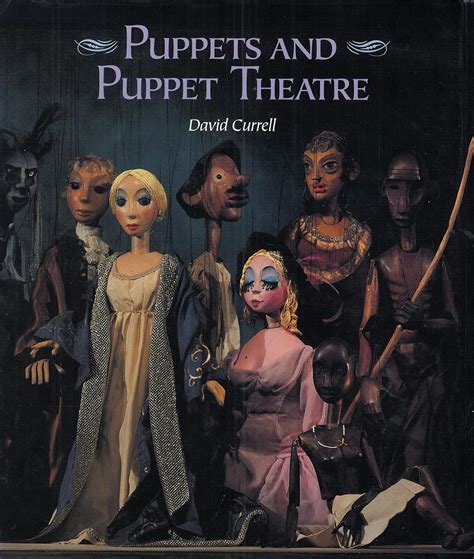 Read Online Puppets And Puppet Theatre By David Currell