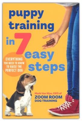 Download Puppy Training In 7 Easy Steps Everything You Need To Know To Raise The Perfect Dog By Zoom Room Dog Training