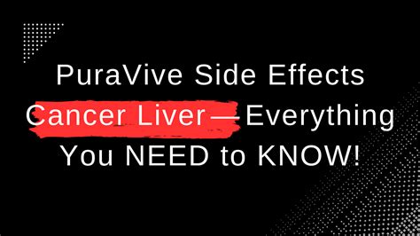  Puravive Side Effects Cancer Liver[/caption] Click to Place Your Order. The Real Story Behind Puravive’s Claims. Puravive insists that individuals with higher levels of BAT are naturally skinny. 