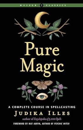 Pure Magic A Complete Course in Spellcasting