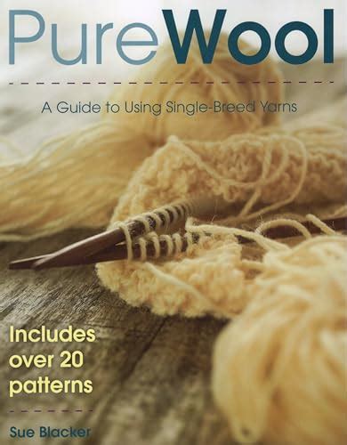 Pure wool a guide to using single breed yarns. - Dialogo secreto (serie violeta, teatro y poesia).