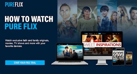 GET STARTED NOW. Plans start at $5.84/month. Watch on your favorite device. Cancel anytime. TRY IT FREE. Discover Pure Flix, Your Home for Wholesome Faith & Family Streaming.. 