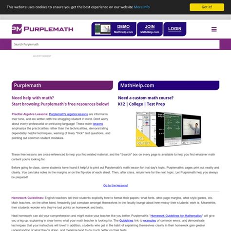 Purplemath - The Purplemath lessons have been written so that they may be studied in whatever manner the student finds most useful. Different textbooks cover different topics in different orders. The Purplemath lessons try not to assume any fixed ordering of topics, so that any student, regardless of the textbook being, may benefit. 