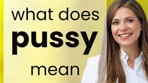 Pussy Definition & Meaning - Merriam-Webster